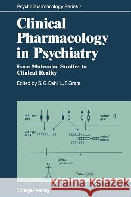 Clinical Pharmacology in Psychiatry: From Molecular Studies to Clinical Reality Dahl, Svein G. 9783642744327 Springer