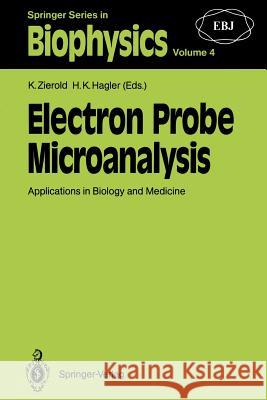 Electron Probe Microanalysis: Applications in Biology and Medicine Zierold, Karl 9783642744792 Springer
