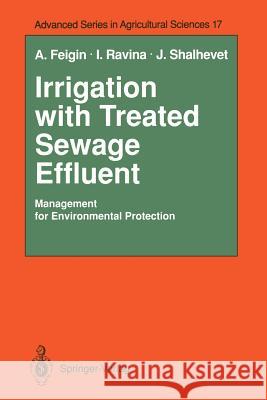 Irrigation with Treated Sewage Effluent: Management for Environmental Protection Feigin, Amos 9783642744822 Springer