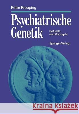 Psychiatrische Genetik: Befunde Und Konzepte Propping, Peter 9783642746031 Springer