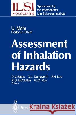 Assessment of Inhalation Hazards: Integration and Extrapolation Using Diverse Data Mohr, Ulrich 9783642746086 Springer