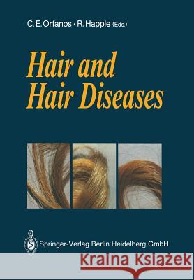 Hair and Hair Diseases Constantin E. Orfanos Rudolf Happle 9783642746147