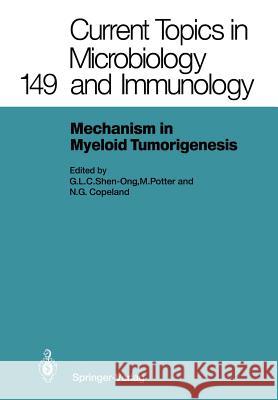 Mechanisms in Myeloid Tumorigenesis 1988: Workshop at the National Cancer Institute, National Institutes of Health, Bethesda, MD, USA, March 22, 1988 Grace L.C. Shen-Ong, Michael Potter, Neal G. Copeland 9783642746253 Springer-Verlag Berlin and Heidelberg GmbH & 