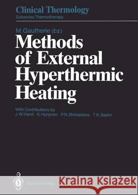 Methods of External Hyperthermic Heating Michel Gautherie 9783642746352