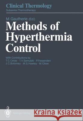 Methods of Hyperthermia Control Michel Gautherie T. C. Cetas 9783642746383