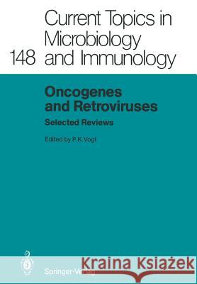 Oncogenes and Retroviruses: Selected Reviews Vogt, Peter K. 9783642747021 Springer
