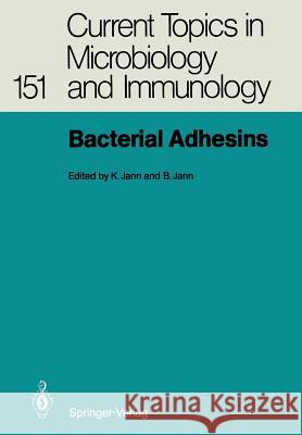 Bacterial Adhesins Klaus Jann, Barbara Jann 9783642747052 Springer-Verlag Berlin and Heidelberg GmbH & 