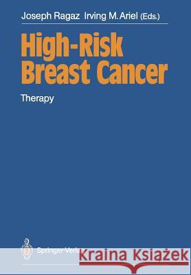 High-Risk Breast Cancer: Therapy Ragaz, Joseph 9783642747304 Springer