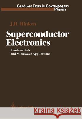 Superconductor Electronics: Fundamentals and Microwave Applications Johann H. Hinken Arthur H. Armstrong 9783642747465 Springer