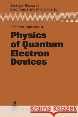 Physics of Quantum Electron Devices Federico Capasso 9783642747533