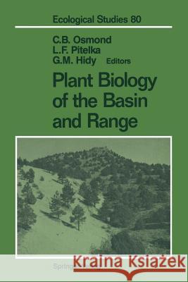 Plant Biology of the Basin and Range C. Barry Osmond Louis F. Pitelka George M. Hidy 9783642748011 Springer