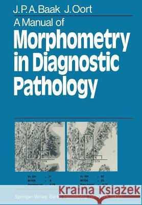 A Manual of Morphometry in Diagnostic Pathology J. P. Baak J. A. Oort 9783642748257 Springer