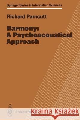 Harmony: A Psychoacoustical Approach Richard Parncutt 9783642748332 Springer