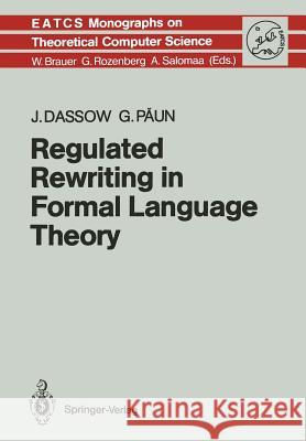 Regulated Rewriting in Formal Language Theory J. Rgen Dassow Gheorghe Paun 9783642749346 Springer