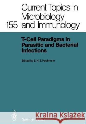 T-Cell Paradigms in Parasitic and Bacterial Infections Stefan H.E. Kaufmann 9783642749858