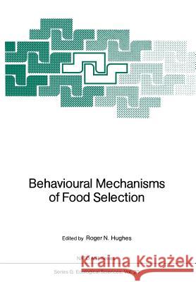 Behavioural Mechanisms of Food Selection Roger N. Hughes 9783642751202