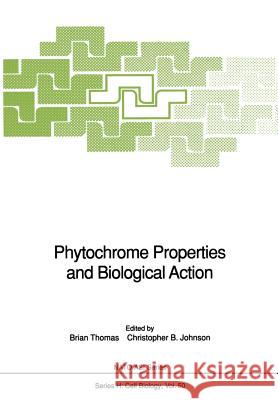 Phytochrome Properties and Biological Action Brian Thomas Christopher B. Johnson 9783642751325 Springer