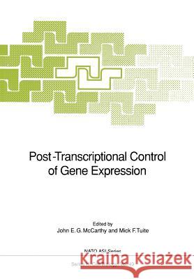 Post-Transcriptional Control of Gene Expression John E. G. McCarthy Mick F. Tuite 9783642751417 Springer