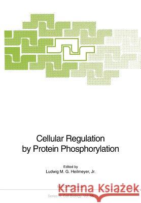 Cellular Regulation by Protein Phosphorylation L. M. G. Jr. Heilmeyer 9783642751448 Springer