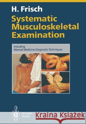 Systematic Musculoskeletal Examination: Including Manual Medicine Diagnostic Techniques Telger, T. C. 9783642751530