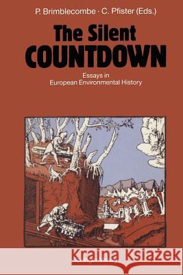 The Silent Countdown: Essays in European Environmental History Brimblecombe, Peter 9783642751615 Springer