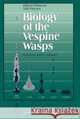 Biology of the Vespine Wasps Makoto Matsuura Seiki Yamane Shoichi F. Sakagami 9783642752322 Springer