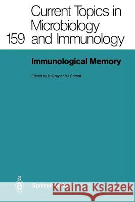 Immunological Memory David Gray Jonathan Sprent 9783642752469 Springer