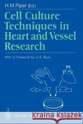 Cell Culture Techniques in Heart and Vessel Research H. M. Piper 9783642752643 Springer