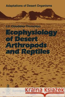 Ecophysiology of Desert Arthropods and Reptiles John L. Cloudsley-Thompson 9783642753398