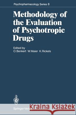 Methodology of the Evaluation of Psychotropic Drugs Otto Benkert Wolfgang Maier Karl Rickels 9783642753725 Springer