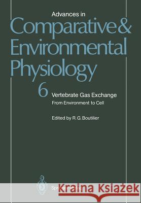 Vertebrate Gas Exchange: From Environment to Cell Boutilier, Robert G. 9783642753824 Springer