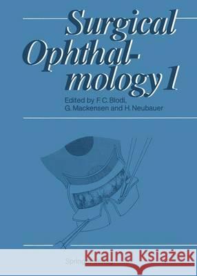 Surgical Ophthalmology: Volume 1 Blodi, F. C. 9783642753879