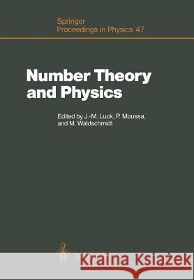 Number Theory and Physics: Proceedings of the Winter School, Les Houches, France, March 7-16, 1989 Luck, Jean-Marc 9783642754074 Springer