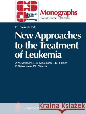New Approaches to the Treatment of Leukemia Emil J. Freireich A. M. Marmont E. a. McCulloch 9783642754869 Springer
