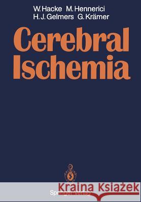 Cerebral Ischemia Werner Hacke Michael Hennerici Herman J. Gelmers 9783642755507 Springer