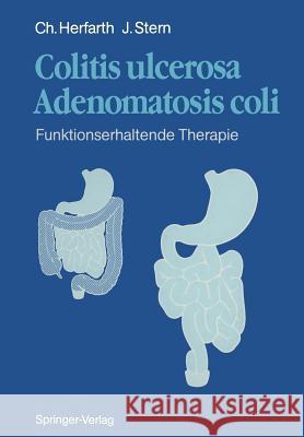 Colitis Ulcerosa -- Adenomatosis Coli: Fünktionserhaltende Therapie Herfarth, C. 9783642755811