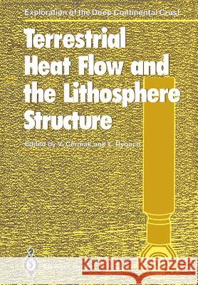 Terrestrial Heat Flow and the Lithosphere Structure Vladimir Cermak Ladislaus Rybach 9783642755842 Springer