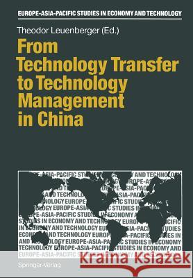 From Technology Transfer to Technology Management in China Theodor Leuenberger 9783642756351 Springer