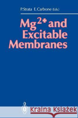 Mg2+ and Excitable Membranes Piergiorgio Strata Emilio Carbone 9783642756382 Springer