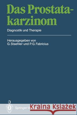 Das Prostatakarzinom: Diagnostik Und Therapie Bartsch, G. 9783642756559 Springer