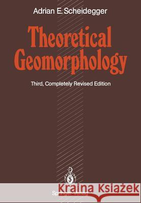 Theoretical Geomorphology Adrian E. Scheidegger 9783642756610 Springer