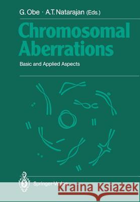 Chromosomal Aberrations: Basic and Applied Aspects Obe, Günter 9783642756849 Springer