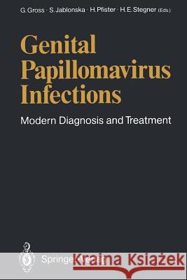 Genital Papillomavirus Infections: Modern Diagnosis and Treatment Gross, Gerd 9783642757259