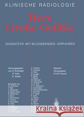 Herz Grosse Gefässe: Diagnostik Mit Bildgebenden Verfahren Eichstädt, H. 9783642757303 Springer