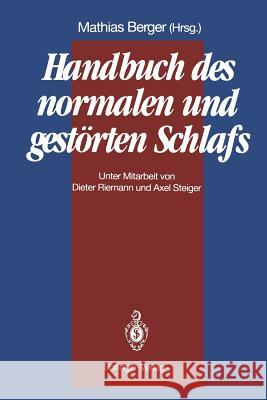 Handbuch Des Normalen Und Gestörten Schlafs Berger, Mathias 9783642757341 Springer