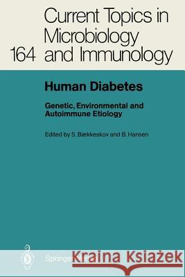 Human Diabetes: Genetic, Environmental and Autoimmune Etiology Baekkeskov, Steinunn 9783642757433 Springer