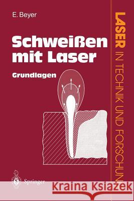 Schweißen Mit Laser: Grundlagen Beyer, Eckhard 9783642757600