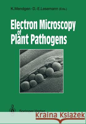 Electron Microscopy of Plant Pathogens Kurt Mendgen Dietrich-Eckhardt Lesemann 9783642758201 Springer