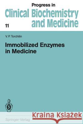 Immobilized Enzymes in Medicine Vladimir P. Torchilin J. a. Kellen 9783642758232 Springer
