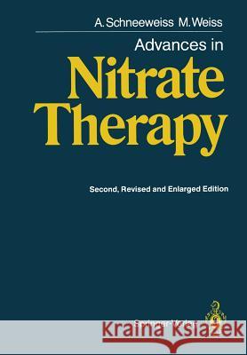 Advances in Nitrate Therapy Adam Schneeweiss Marija Weiss 9783642758362 Springer